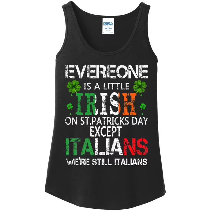 Everyone Is A Little Irish On St Patrick Day Except Italians Ladies Essential Tank