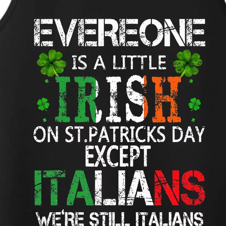 Everyone Is A Little Irish On St Patrick Day Except Italians Performance Tank