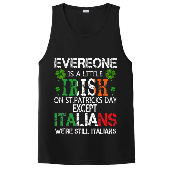 Everyone Is A Little Irish On St Patrick Day Except Italians Performance Tank