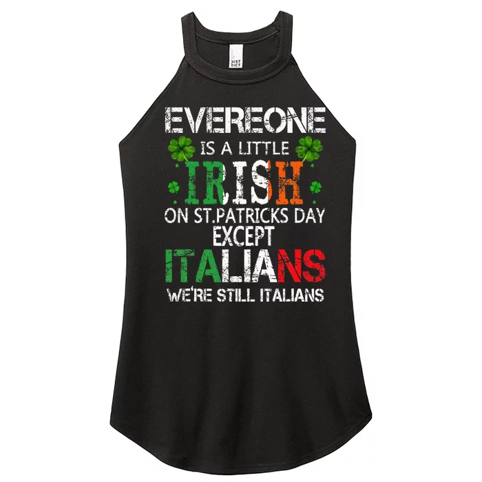 Everyone Is A Little Irish On St Patrick Day Except Italians Women’s Perfect Tri Rocker Tank