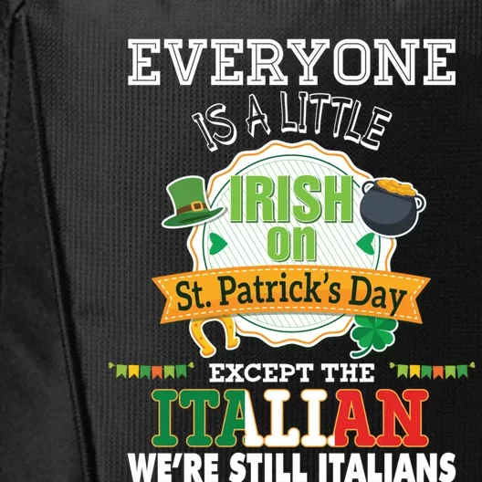 Everyone Is A Little Irish On St Patrick Day Except Italian City Backpack