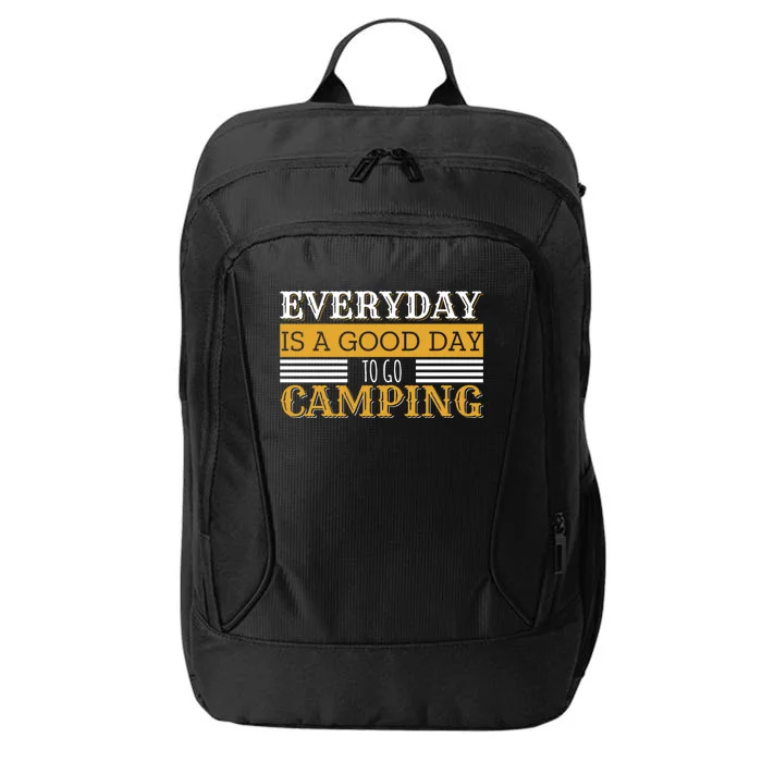 Everyday Is A Good Day To Go Camping Outdoor Nature Lover Gift City Backpack