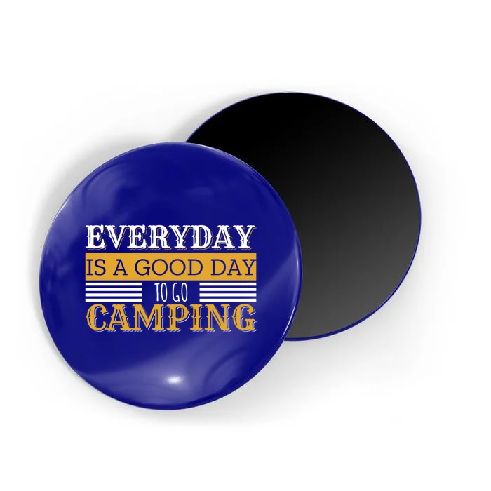 Everyday Is A Good Day To Go Camping Outdoor Nature Lover Gift Magnet