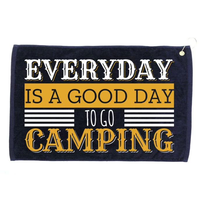 Everyday Is A Good Day To Go Camping Outdoor Nature Lover Gift Grommeted Golf Towel