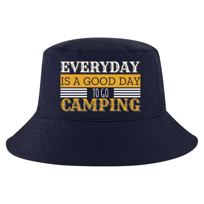 Everyday Is A Good Day To Go Camping Outdoor Nature Lover Gift Cool Comfort Performance Bucket Hat