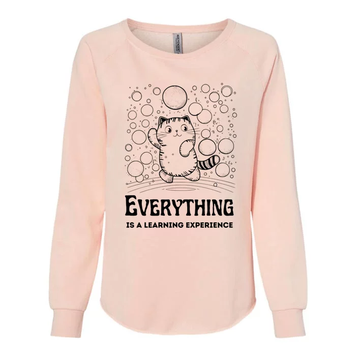 Everything Is A Learning Experience Womens California Wash Sweatshirt