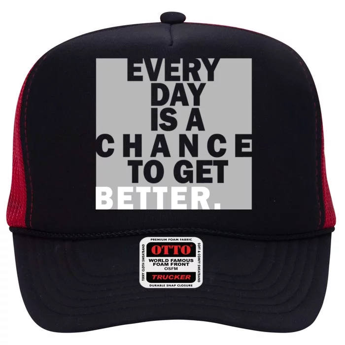 Everyday Is A Change To Get Better High Crown Mesh Trucker Hat