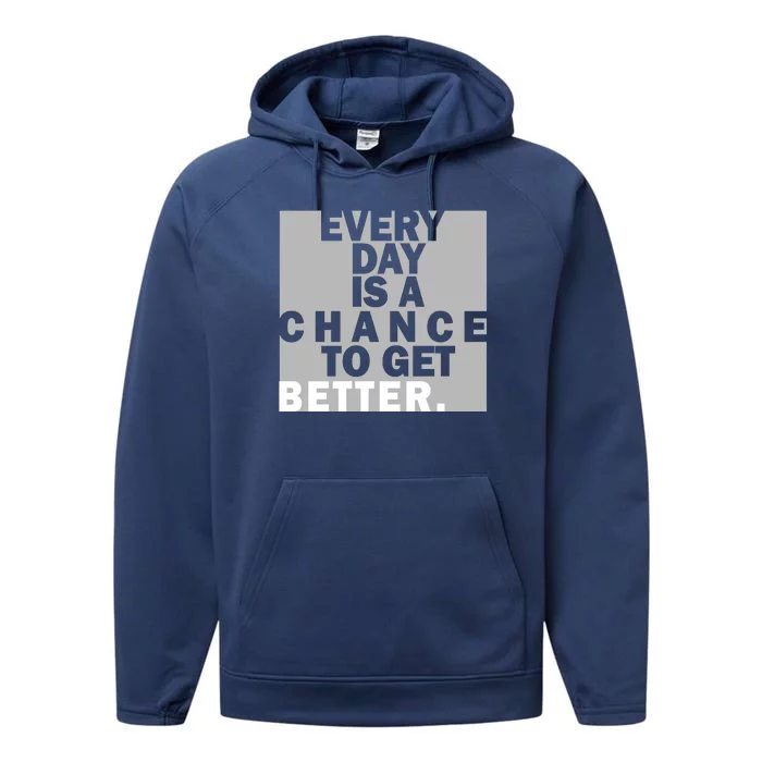 Everyday Is A Change To Get Better Performance Fleece Hoodie