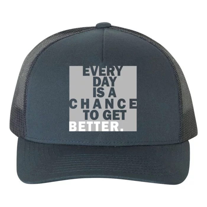 Everyday Is A Change To Get Better Yupoong Adult 5-Panel Trucker Hat