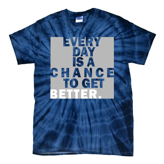 Everyday Is A Change To Get Better Tie-Dye T-Shirt