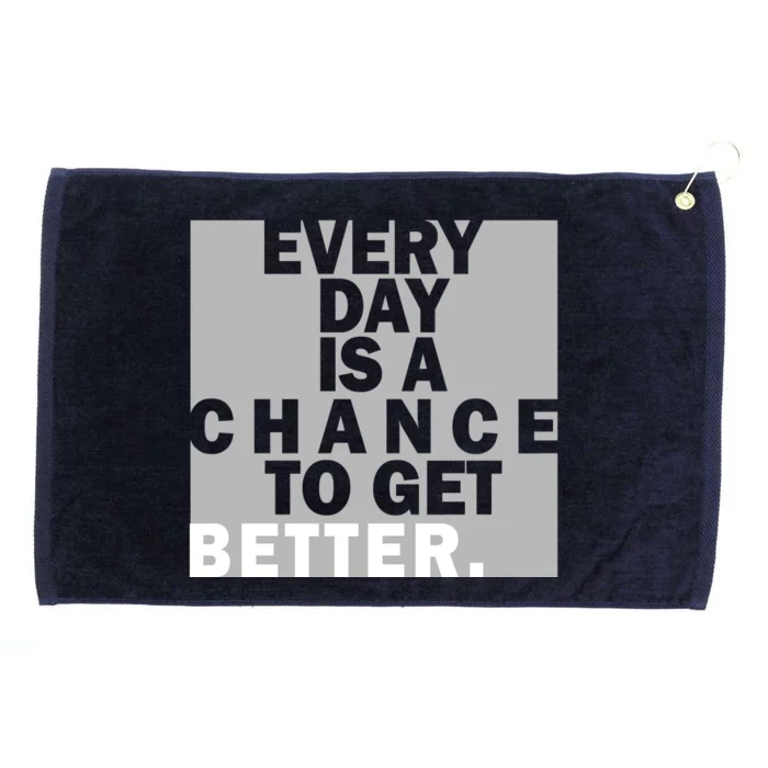 Everyday Is A Change To Get Better Grommeted Golf Towel