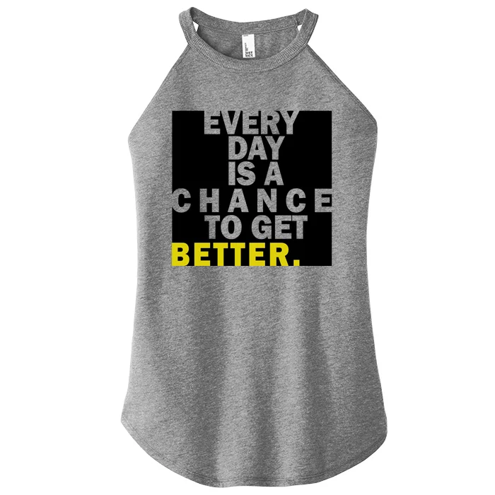 Everyday Is A Change To Get Better Women’s Perfect Tri Rocker Tank