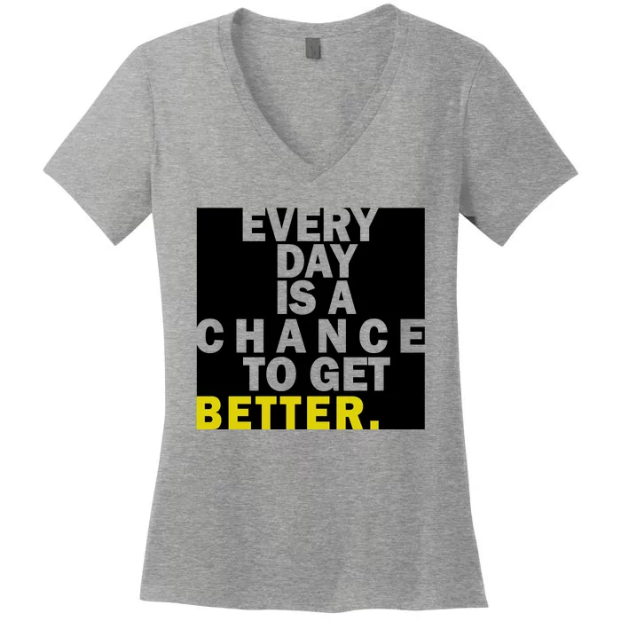 Everyday Is A Change To Get Better Women's V-Neck T-Shirt