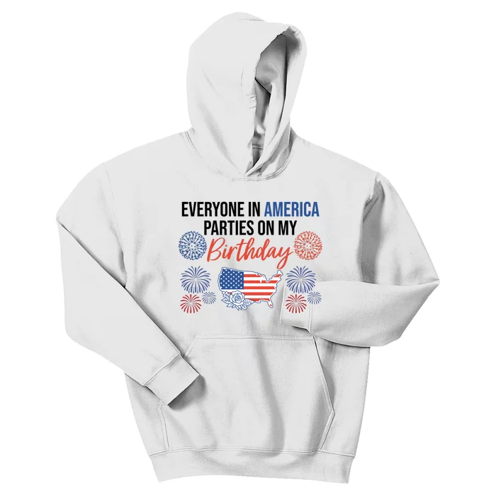 Everyone In America Parties On My Birthday Kids Hoodie