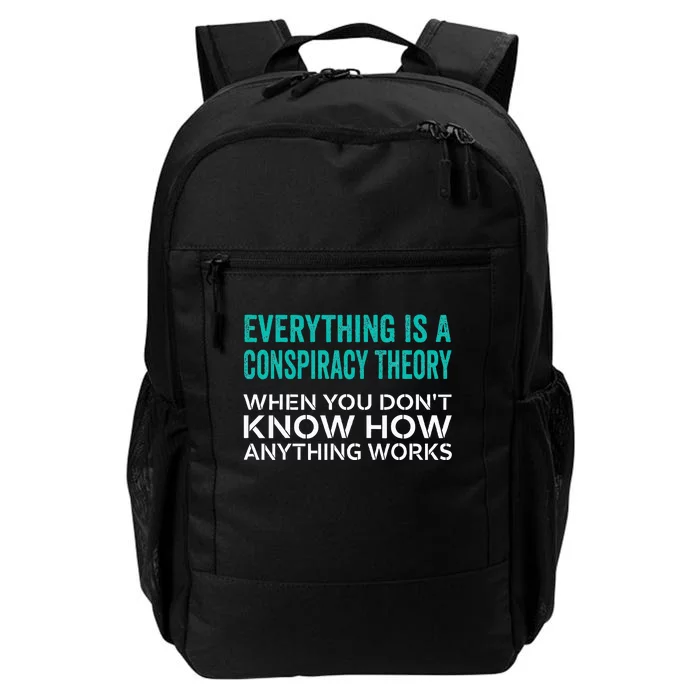 Everything Is A Conspiracy Theory When You DonT Understand Daily Commute Backpack