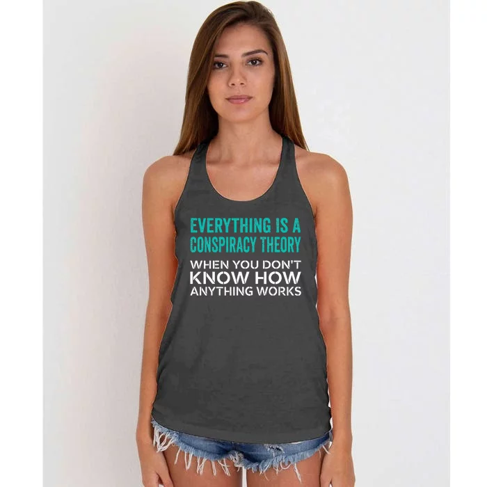 Everything Is A Conspiracy Theory When You DonT Understand Women's Knotted Racerback Tank