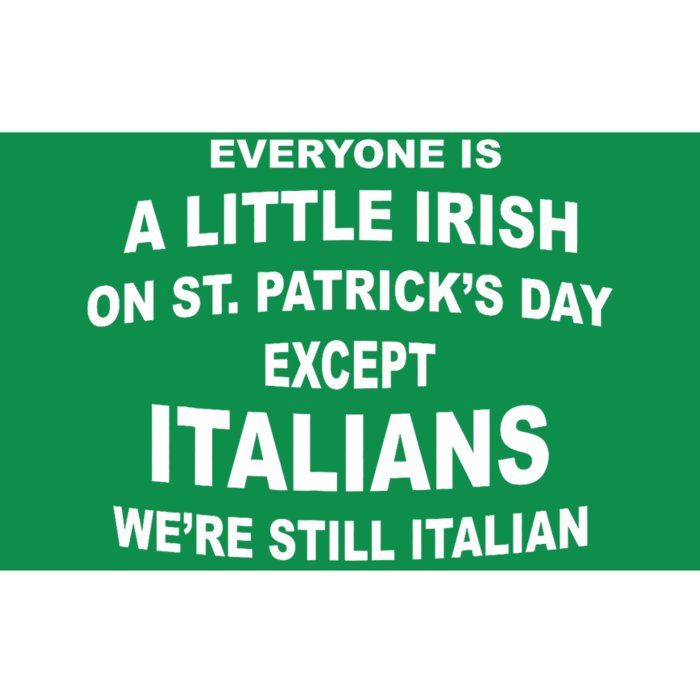 Everyone Is A Little Irish St. Patricks Day Except Italians Bumper Sticker