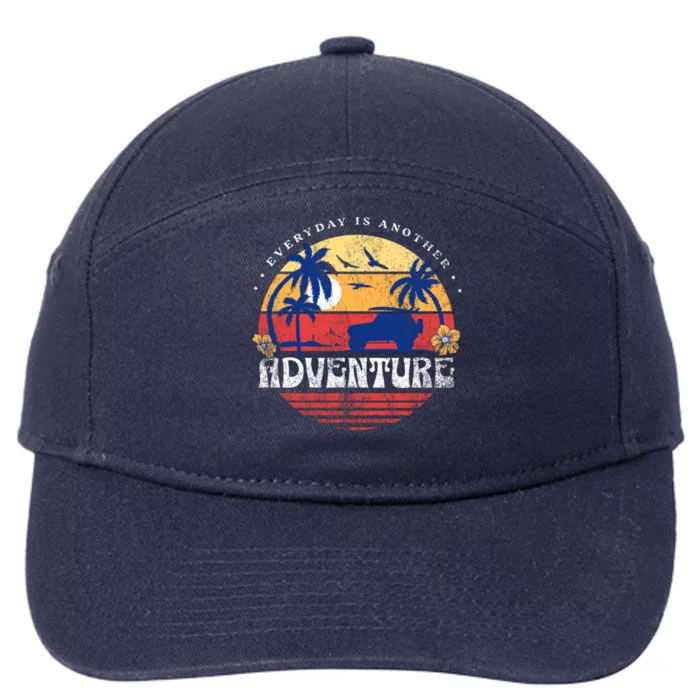 Everyday Is An Adventure Trekking Hiking Vacay Vibes Gift 7-Panel Snapback Hat