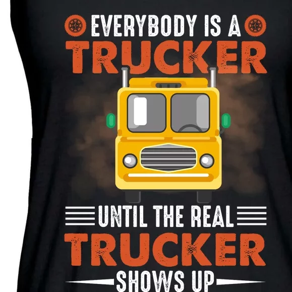 Everybody Is A Trucker Until The Real Trucker Shows Up Ladies Essential Flowy Tank