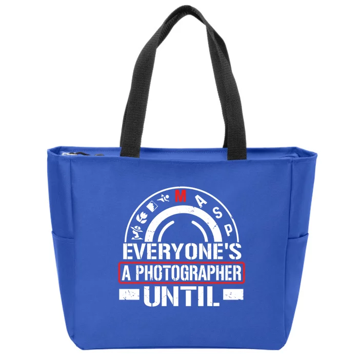 Everyone Is A Photographer Untill Ual Mode Photography Gift Zip Tote Bag