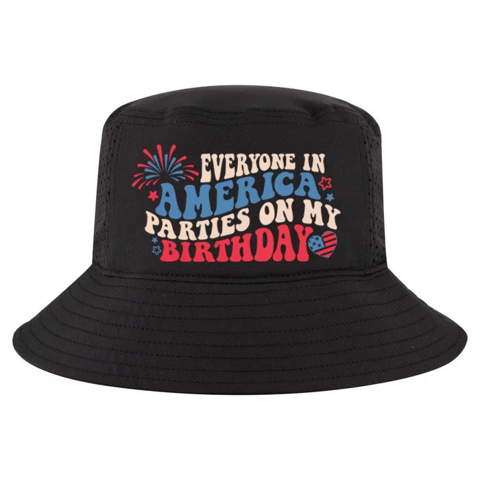 Everyone In America Parties On My Birthday 4th Of July Cool Comfort Performance Bucket Hat