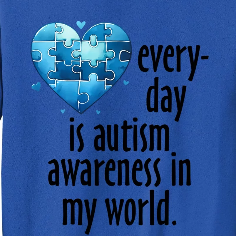 Everyday Is Autism Awareness MotherS Day Autism Mom Gift Sweatshirt