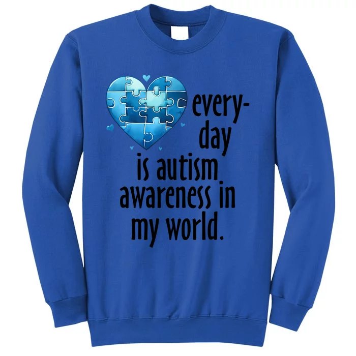 Everyday Is Autism Awareness MotherS Day Autism Mom Gift Sweatshirt