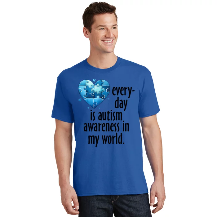 Everyday Is Autism Awareness MotherS Day Autism Mom Gift T-Shirt