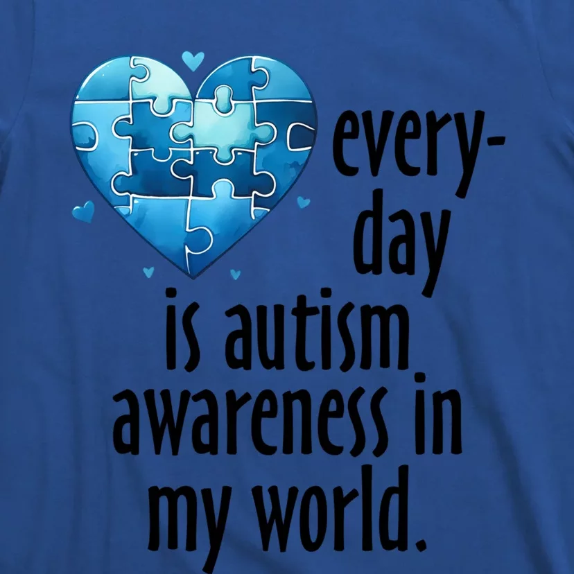 Everyday Is Autism Awareness MotherS Day Autism Mom Gift T-Shirt