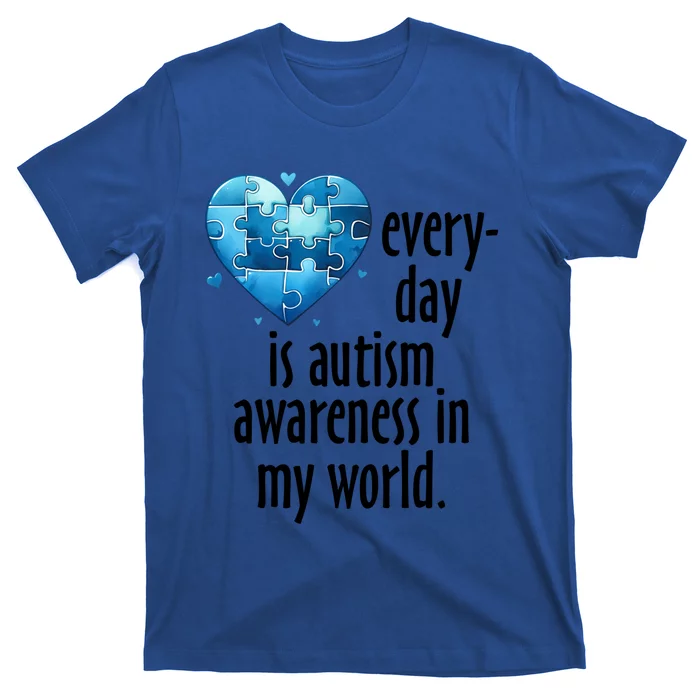 Everyday Is Autism Awareness MotherS Day Autism Mom Gift T-Shirt