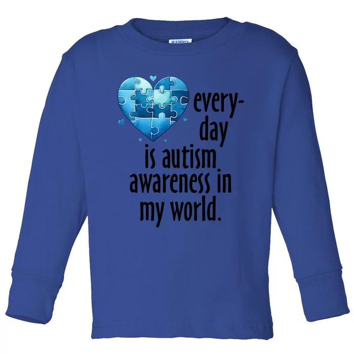 Everyday Is Autism Awareness MotherS Day Autism Mom Gift Toddler Long Sleeve Shirt