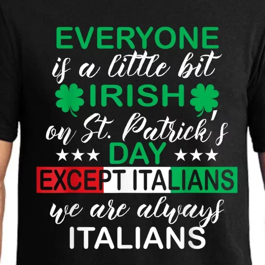 Everyone Is A Little Irish St. Patricks Day Except Italians Pajama Set