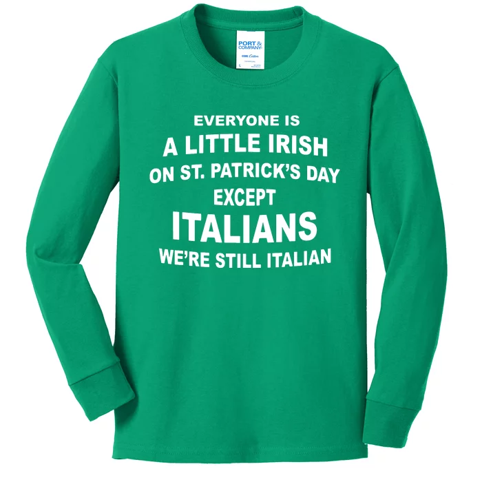 Everyone Is A Little Irish St Patricks Day Except Italians Kids Long Sleeve Shirt