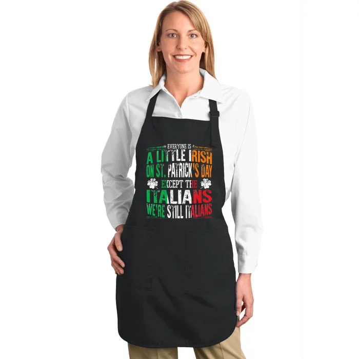 Everyone Is A Little Irish On St Patrick Day Except Italians Full-Length Apron With Pocket