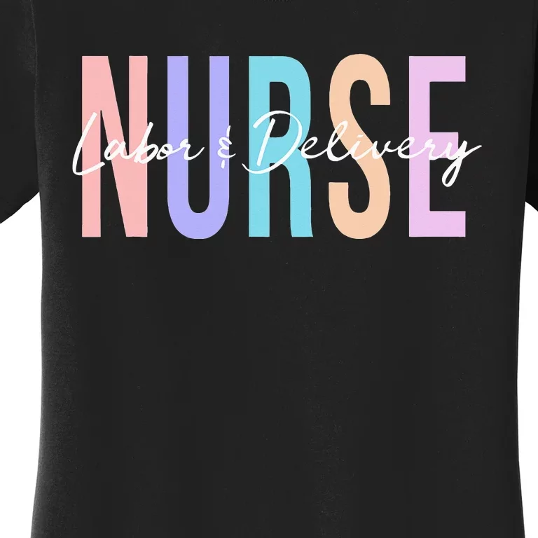 Everyday Is A Birthday Party L&D Nurse, LD Delivery Women's T-Shirt