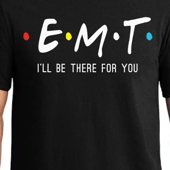 Emt Ill Be There For You Ems Paramedic Pajama Set