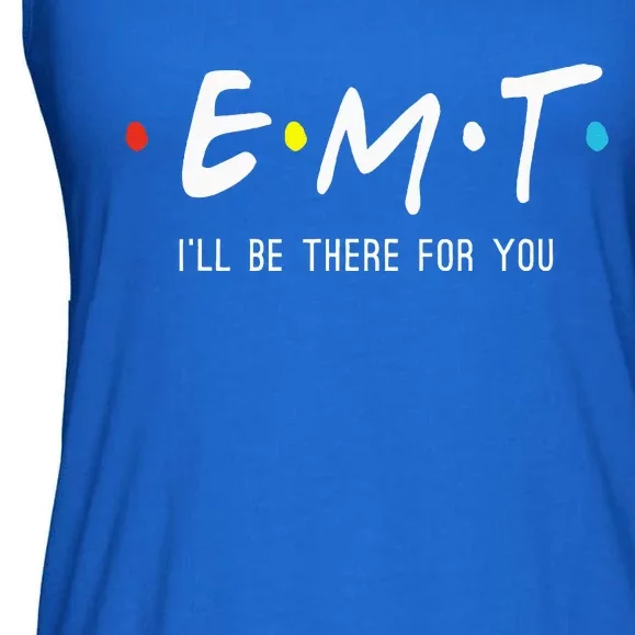 Emt Ill Be There For You Ems Paramedic Ladies Essential Flowy Tank