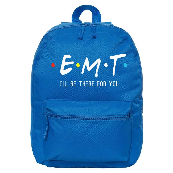 Emt Ill Be There For You Ems Paramedic 16 in Basic Backpack