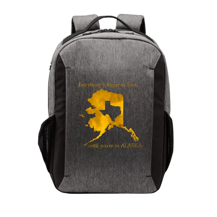 Everything Is Bigger In Texas Until YouIn Alaska Vector Backpack