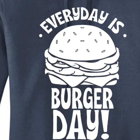 Everyday Is Burger Day Food Burgers Hamburger Lover Gift Women's Pullover Hoodie