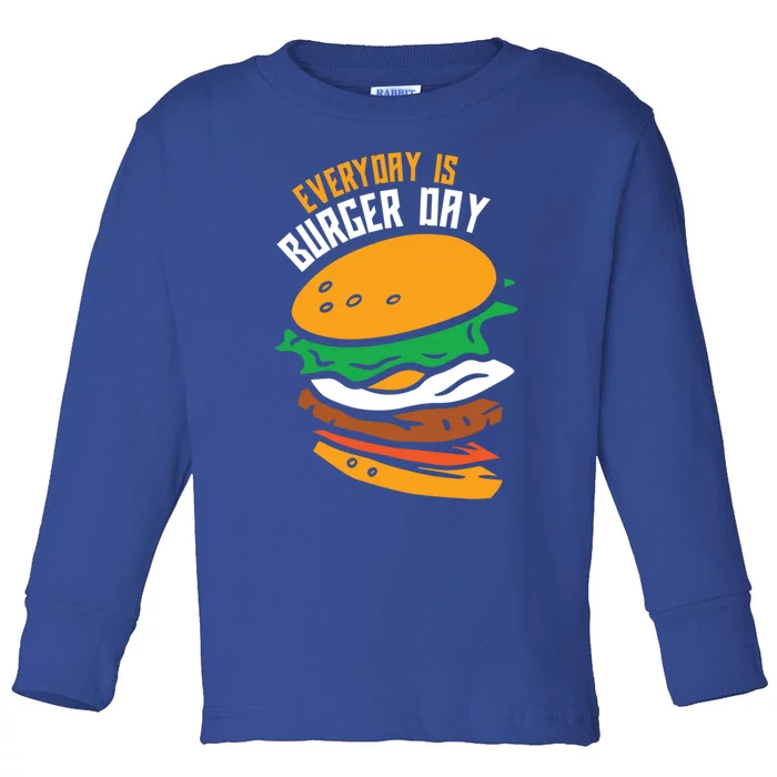 Everyday Is Burger Day Food Hamburger Lover Burgers Cool Gift Toddler Long Sleeve Shirt