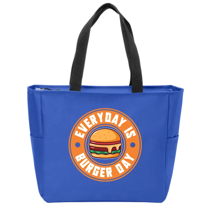 Everyday Is Burger Day For Hamburger Lover Gift Zip Tote Bag