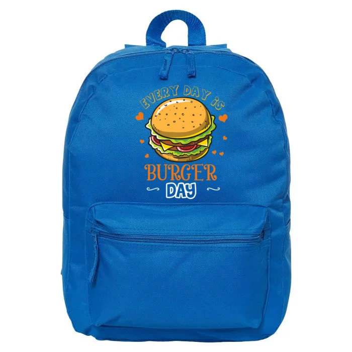 Everyday Is Burger Day Hamburger Lover Gift Great Gift 16 in Basic Backpack