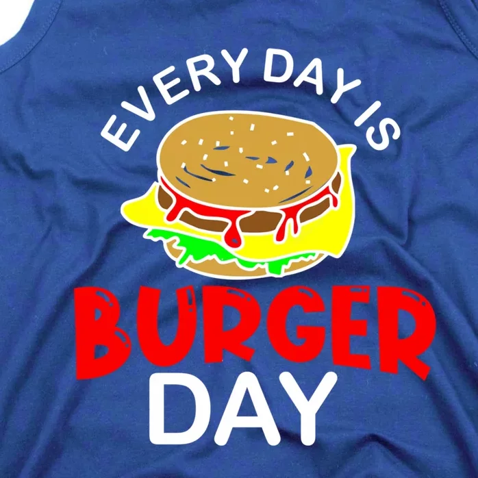 Everyday Is Burger Day Hamburger Meat Eater Grilling Gift Funny Gift Tank Top