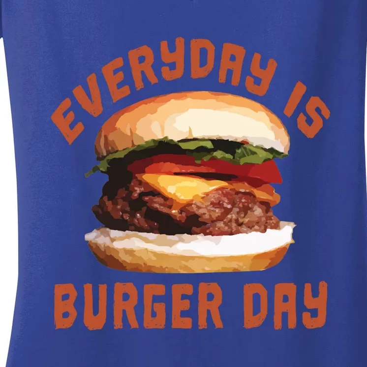 Everyday Is Burger Day Gift Funny Meat Bbq Gift Women's V-Neck T-Shirt