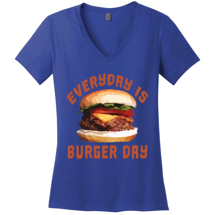 Everyday Is Burger Day Gift Funny Meat Bbq Gift Women's V-Neck T-Shirt