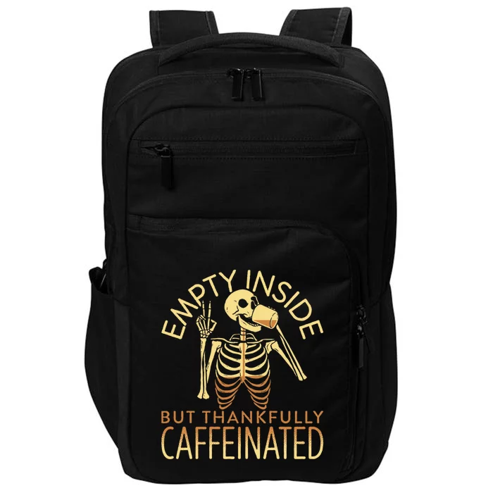 Empty Inside But Thankfully Caffeinated Impact Tech Backpack