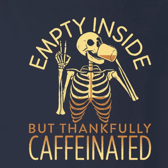 Empty Inside But Thankfully Caffeinated Toddler Long Sleeve Shirt