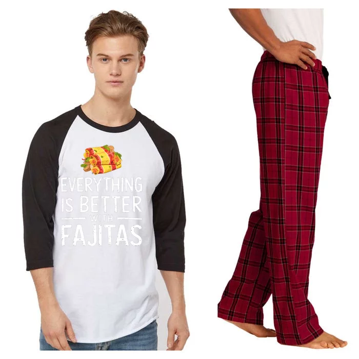 Everything Is Better With Fajitas With Fajitas Raglan Sleeve Pajama Set