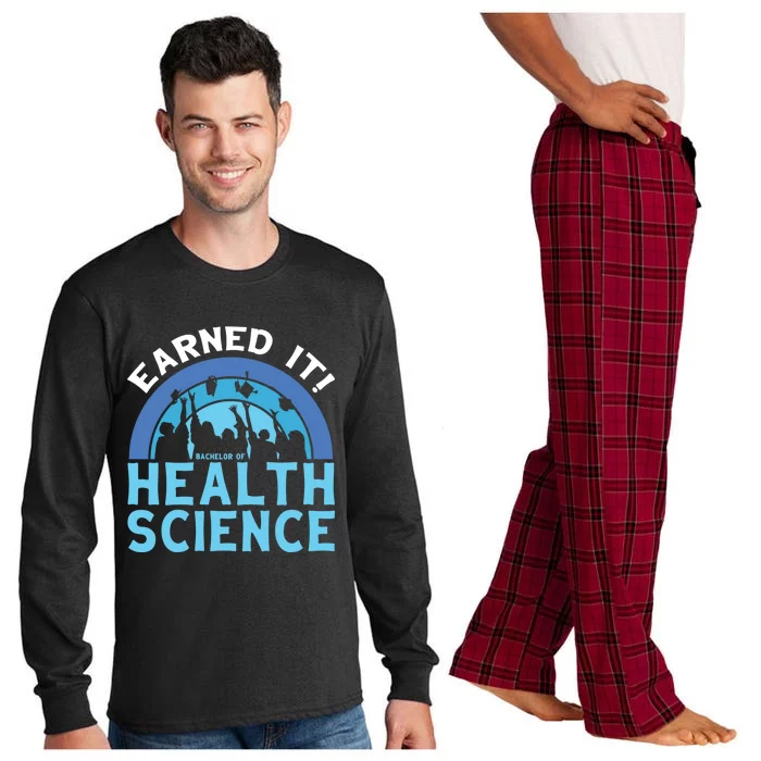 Earned It Bhsc Bachelor Of Health Science College Grad Cool Gift Long Sleeve Pajama Set